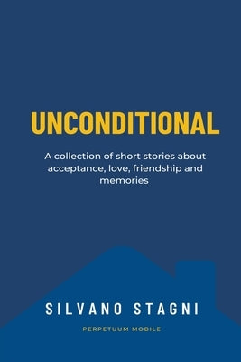 Unconditional by Stagni, Silvano