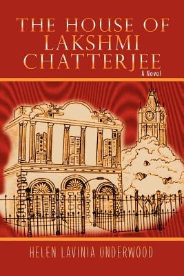 The House of Lakshmi Chatterjee by Underwood, Helen Lavinia