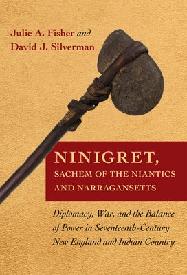 Ninigret, Sachem of the Niantics and Narragansetts by Fisher, Julie A.