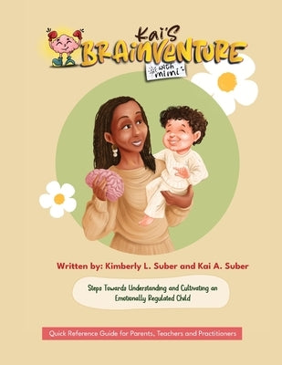 Kai's Brainventure with Mimi Quick Reference Guide by Suber, Kimberly