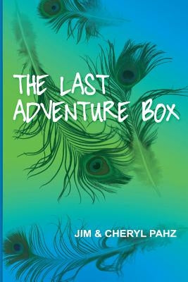 The Last Adventure Box by Pahz, Cheryl