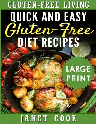 Quick and Easy Gluten-Free Diet Recipes by Cook, Janet