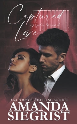 Captured Love by Siegrist, Amanda