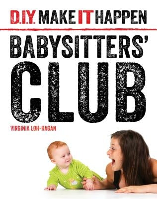 Babysitters' Club by Loh-Hagan, Virginia