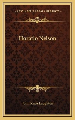 Horatio Nelson by Laughton, John Knox
