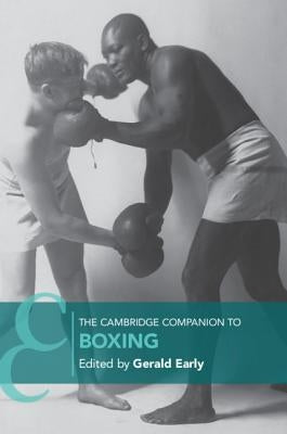 The Cambridge Companion to Boxing by Early, Gerald