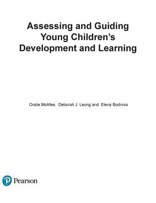 Assessing and Guiding Young Children's Development and Learning by McAfee, Oralie