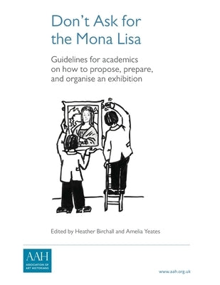 Don't Ask for the Mona Lisa by Birchall, Heather