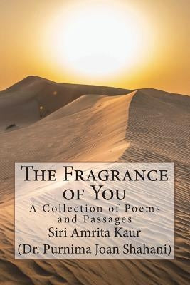 The Fragrance of You.: Poems and passages by Siri Amrita