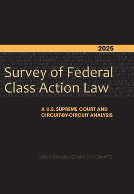 2025 Survey of Federal Class Action Law: A U.S. Supreme Court and Circuit-By-Circuit Analysis by Derivative Suits
