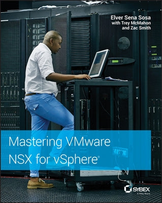 Mastering Vmware Nsx for Vsphere by Sena Sosa, Elver