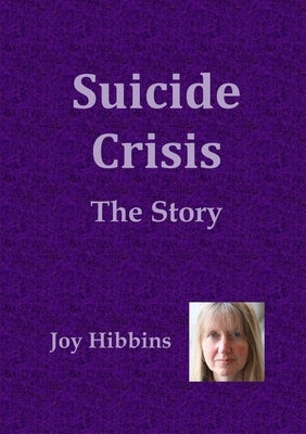Suicide Crisis: The Story by Hibbins, Joy