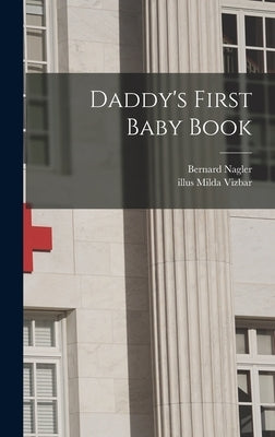 Daddy's First Baby Book by Nagler, Bernard