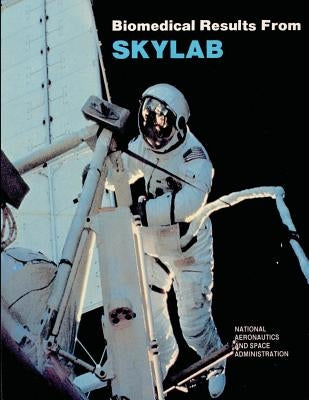 Biomedical Results from Skylab by Administration, National Aeronautics and