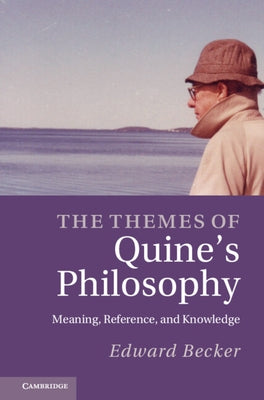 The Themes of Quine's Philosophy by Becker, Edward