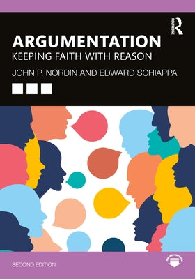 Argumentation: Keeping Faith with Reason by Nordin, John P.