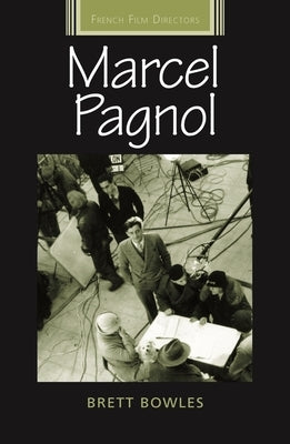 Marcel Pagnol by Bowles, Brett