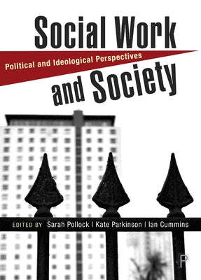 Social Work and Society: Political and Ideological Perspectives by Yianni, Chris
