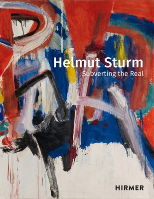 Helmut Sturm: Subverting the Real by Dornacher, Pia