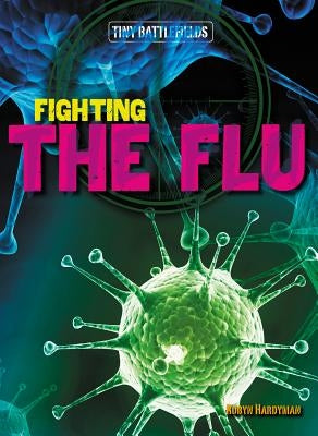Fighting the Flu by Hardyman, Robyn