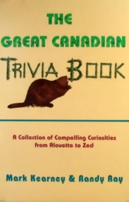 The Great Canadian Trivia Book by Ray, Randy