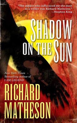 Shadow on the Sun by Matheson, Richard