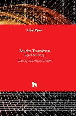 Fourier Transform: Signal Processing by Salih, Salih