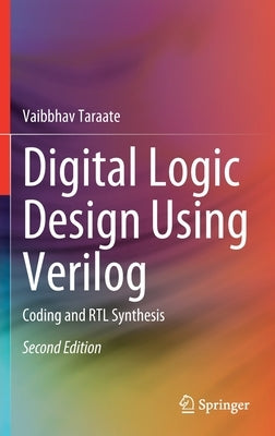 Digital Logic Design Using Verilog: Coding and Rtl Synthesis by Taraate, Vaibbhav