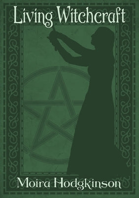 Living WItchcraft by Hodgkinson, Moira