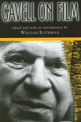 Cavell on Film by Rothman, William