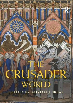 The Crusader World by Boas, Adrian