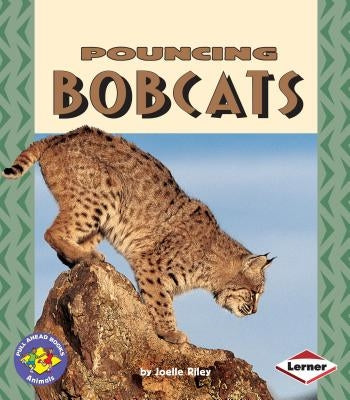 Pouncing Bobcats by Riley, Joelle