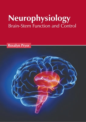 Neurophysiology: Brain-Stem Function and Control by Pryor, Rosalyn