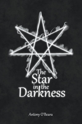 The Star in the Darkness by O'Beara, Antony