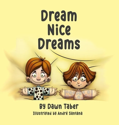 Dream Nice Dreams by Taber, Dawn