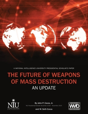 The Future of Weapons of Mass Destruction by John, Caves P.