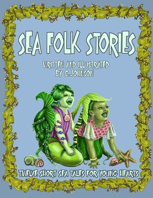 Sea Folk Stories by Johnson, Cheryl A.
