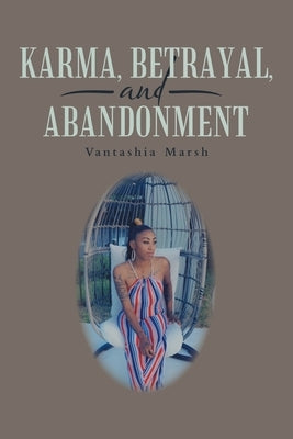 Karma, Betrayal, and Abandonment by Marsh, Vantashia