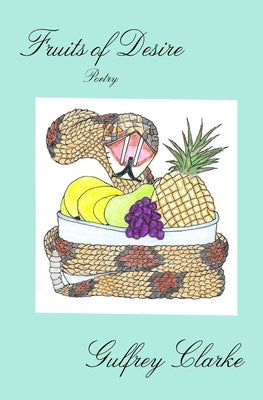 Fruits of Desire by Clarke, Gulfrey
