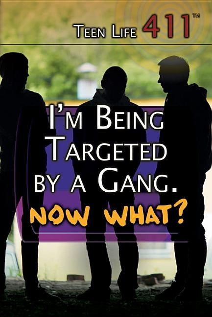 I'm Being Targeted by a Gang. Now What? by Gitlin, Martin
