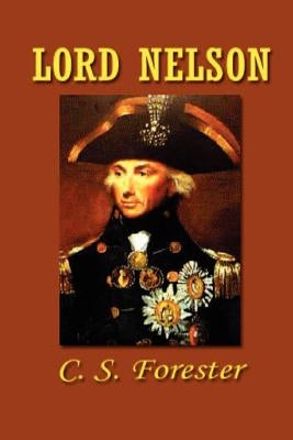 Lord Nelson by Forester, C. S.