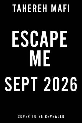 Escape Me by Mafi, Tahereh