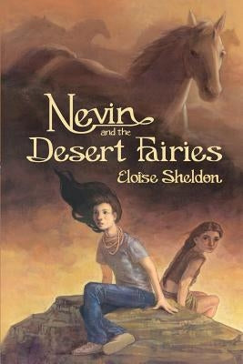 Nevin and the Desert Fairies by Sheldon, Eloise