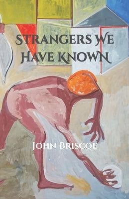 Strangers We Have Known by Briscoe, John