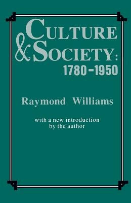 Culture and Society, 1780-1950 by Williams, Raymond