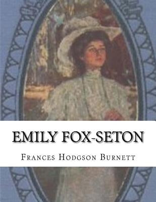 Emily Fox-Seton by Burnett, Frances Hodgson