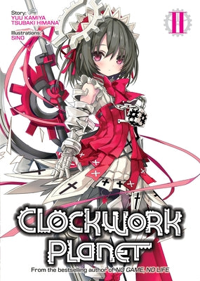 Clockwork Planet (Light Novel) Vol. 2 by Kamiya, Yuu