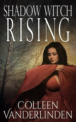 Shadow Witch Rising by Vanderlinden, Colleen