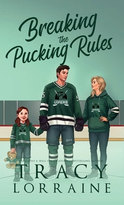 Breaking the Pucking Rules: A Forbidden Single Dad Ice Hockey Romance by Lorraine, Tracy