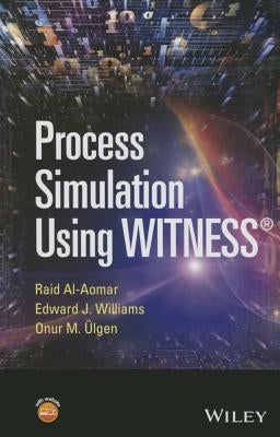 Process Simulation Using Witness by Al-Aomar, Raid